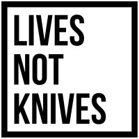 Lives Not Knives